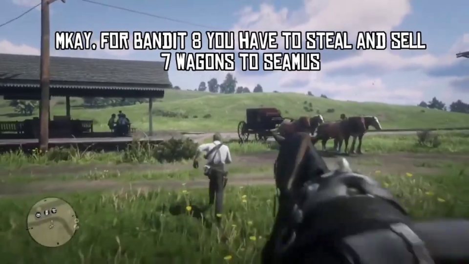 Bandit 8: steal 7 wagons for Seamus